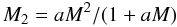 \begin{equation} M_2/M_1=aM, \end{equation}