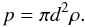 \begin{equation} p=\pi d^2\rho. \end{equation}