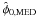 \hbox{$\hat{\phi}_{\rm 0,MED}$}