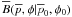 \hbox{$\overline{B}(\overline{p},\phi{}|\overline{p}_0,\phi{}_0)$}