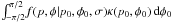 \hbox{$\int_{-\pi/2}^{\pi/2} \! f(p,\phi{}|p_0,\phi{}_0,\sigma{}) \kappa{}(p_0,\phi{}_0) \, {\rm d}\phi_0$}