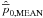 \hbox{$\hat{\overline{p}}_{\rm 0,MEAN}$}