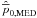 \hbox{$\hat{\overline{p}}_{\rm 0,MED}$}