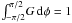\hbox{$\int_{-\pi/2}^{\pi{}/2} \! G \,{\rm d}\phi{} = 1$}