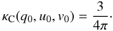 \appendix \setcounter{section}{2} \begin{equation} \kappa_{\rm C}(q_0,u_0,v_0)=\frac{3}{4 \pi{}}\cdot \end{equation}