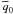 \hbox{$\overline{q}_0$}
