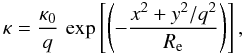 \begin{equation} \kappa = \frac{\kappa_0}{q}\,\exp\left[\left(-\frac{x^2+y^2/q^2}{R_{\rm e}}\right)\right] , \end{equation}