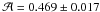 \hbox{$\mathcal{A}=0.469\pm0.017$}