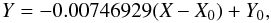 \begin{equation} Y=-0.00746929 (X-X_0) +Y_0, \end{equation}
