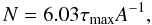 \begin{equation} N=6.03 \tau_{\rm max} A^{-1}, \end{equation}