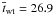 \hbox{$\overline{t}_{\mathrm{wt}}=26.9$}