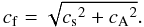 \begin{displaymath} c_{\rm f} = \sqrt{{c_{\rm s}}^2 + {c_{\rm A}}^2}. \end{displaymath}