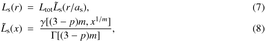 \begin{eqnarray} L_{\rm s}(r)&=&L_{\mathrm{tot}}\tilde{L}_{\rm s}(r/a_{\rm s}),\label{eq:sersic_lum}\\ \tilde{L}_{\rm s}(x)&=&\frac{\gamma[(3-p)m,x^{1/m}]}{\Gamma[(3-p)m]}, \end{eqnarray}