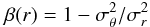 \begin{equation} \beta(r)=1-\sigma_{\theta}^2/\sigma_{r}^2 \end{equation}