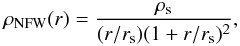 \begin{equation} \rho_{\mathrm{NFW}}(r)=\frac{\rho_{\rm s}}{(r/r_{\rm s})(1 + r/r_{\rm s})^2}, \end{equation}
