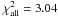 \hbox{$\chi_{\mathrm{all}}^{2} = 3.04$}