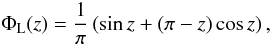 \begin{equation} \Phi_{\rm L}(z) = \frac{1}{\pi} \left( \sin{z}+(\pi-z) \cos{z} \right), \label{eq5} \end{equation}