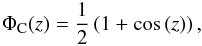 \begin{equation} \Phi_{\rm C}(z) = \frac{1}{2} \left( 1+\cos{(z)} \right), \label{eq4} \end{equation}