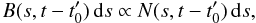 \begin{equation} B(s,t-t'_0)\,{\rm d}s \propto N(s,t-t'_0)\,{\rm d}s, \label{equ:jacob_B1} \end{equation}