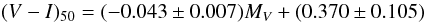 \begin{equation} (V-I)_{\mathrm{50}}=(-0.043\pm0.007) M_V+(0.370\pm0.105) \end{equation}