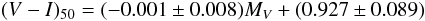 \begin{equation} (V-I)_{\mathrm{50}}=(-0.001\pm0.008) M_V+(0.927\pm0.089) \end{equation}