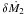 \hbox{$\delta \dot{M_2}$}
