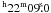 \hbox{$^{\mathrm{h}} 22^{\mathrm{m}} 09\fs0$}