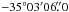 \hbox{$-35\degr 03\arcmin 06\farcs 0$}