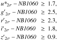 \begin{equation} \begin{array}{lcl} \textit{u*}_{2\sigma}-\textit{NB1060} & \ge & 1.7,\\[1mm] \textit{g\arcmin}_{2\sigma}-\textit{NB1060} & \ge & 2.5,\\[1mm] \textit{r\arcmin}_{2\sigma}-\textit{NB1060} & \ge & 2.3,\\[1mm] \textit{i\arcmin}_{2\sigma}-\textit{NB1060} & \ge & 1.8,\\[1mm] \textit{z\arcmin}_{2\sigma}-\textit{NB1060} & \ge & 0.9.\\ \end{array} \end{equation}