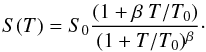 \begin{equation} S(T)=S_0\frac{(1+\beta~T/T_0)}{(1+ T/T_0)^\beta}\cdot \label{eqn:Stick} \end{equation}