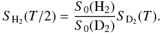 \begin{equation} \label{eqn:renorm} S_{\rm {H_2}}(T/2)=\frac{S_0(\rm {H_2})}{S_0(\rm {D_2})}S_{\rm {D_2}}(T). \end{equation}