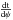 \hbox{${{\rm d}\mathrm{t}}\over{{\rm d}\psi}$}