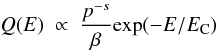 \begin{equation} Q(E) \ \propto \ \frac{p^{-s}}{\beta} {\rm exp}(-E/E_{\rm C}) \end{equation}