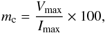 \begin{equation} m_{\rm c} = \frac{V_{\max}} {I_{\max}} \times 100, \end{equation}