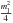 \hbox{$\frac{m_{]}^{2}}{4}$}