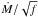 \hbox{$\dot{M}/\sqrt{f}$}