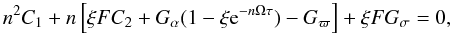 \begin{equation} \label{disperse} n^2 C_1 + n \left[ \xi FC_2 +G_{\alpha}( 1-\xi {\rm e}^{-n\Omega\tau}) - G_{\varpi}\right] + \xi F G_{\sigma}= 0, \end{equation}