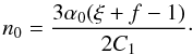 \begin{equation} n_0=\frac{3\alpha_0(\xi+f-1)}{2C_1}\cdot \label{eee.6} \end{equation}