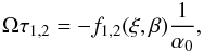 \begin{equation} \Omega\tau_{1,2}=-f_{1,2}(\xi,\beta)\frac1{\alpha_0}, \label{eee.5} \end{equation}