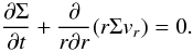 \begin{equation} \label{Mass1}\pder{\Sigma}{t} + \kpder{ }{r}{r}(r \Sigma v_r) = 0. \end{equation}