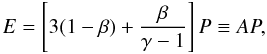 \begin{equation} \label{Ene2} E = \left[3(1-\beta)+\frac{\beta}{\gamma-1}\right] P \equiv A P, \end{equation}
