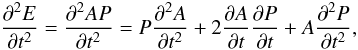 \begin{equation} \npder{E}{t}{2}=\npder{ AP}{t}{2} = P\npder{A}{t}{2} + 2 \pder{A}{t}\pder{P}{t} + A\npder{P}{t}{2}, \end{equation}