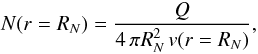 \begin{equation} N(r=R_N) = \frac{Q}{4\, \pi R_N^2\, v(r = R_N)} , \end{equation}