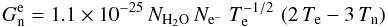 \begin{equation} G_{\rm n}^{\rm e} = 1.1 \times 10^{-25} \, N_{\rm H_2O} \, N_{{\rm e}^-} \; T_{\rm e}^{-1/2} \, \left( 2\,T_{\rm e} - 3\,T_{\rm n} \right) \end{equation}