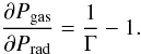 \begin{equation} \frac{\partial P_{\rm gas}}{\partial P_{\rm rad}} = \frac{1}{\Gamma}-1. \label{eq:stan} \end{equation}