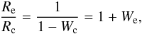 \begin{equation} \frac{R_{\rm e}}{R_{\rm c}} = \frac{1}{1-W_{\rm c}} = 1 + W_{\rm e}, \label{eq:WCWE} \end{equation}