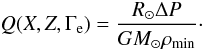 \begin{equation} Q(X, Z, \Gamma_{\rm e}) = \frac{R_\odot \Delta P}{GM_\odot \rho_{\rm min}}\cdot \label{eq:Q} \end{equation}