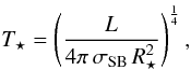 \begin{equation} \label{eq:teff} T_\star = \left( \frac{L}{4\pi\,\sigma_{\rm SB}\,R_\star^2} \right)^\frac{1}{4}, \end{equation}