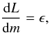 \begin{equation} \frac{{\rm d}L}{{\rm d}m} = \epsilon, \label{eq:econs} \end{equation}