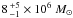 \hbox{$8\,^{+5}_{-1}\times 10^{6}~ M_\sun$}